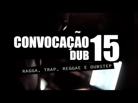 CONVOCAÇÃO DUB 15 - 16/02/2013 - XANDÃO / RAGNNOMO ft. GOIANO