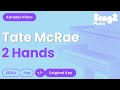 Tate McRae 2 Hands Piano Karaoke