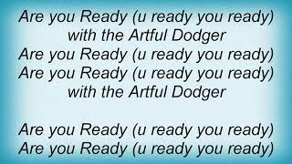 Artful Dodger - R U Ready Lyrics