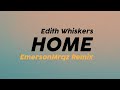Edith Whiskers, EmersonMrqz - Home (Remix)