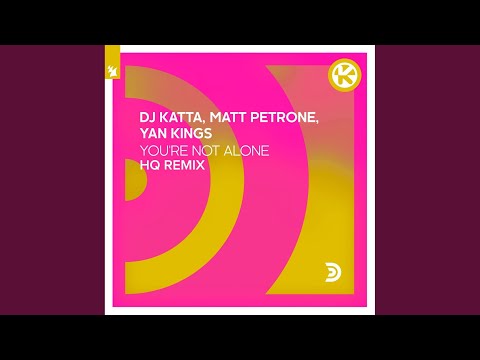 You're Not Alone (HQ Extended Remix)