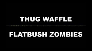 Thug Waffle - Flatbush Zombies - Lyrics - Typography