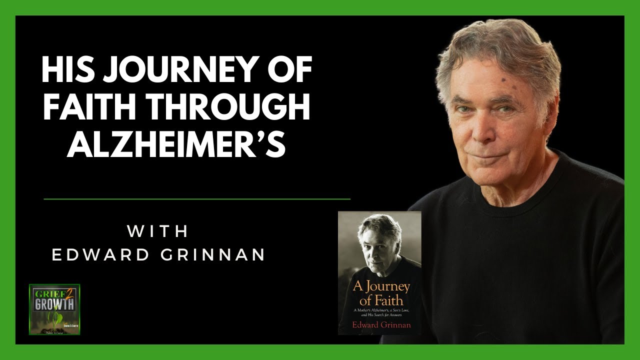 Mother's Alzheimer's, Son's Love: Edward Grinnan's Search for Answers