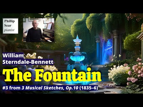 William Sterndale-Bennett: The Fountain, Op.10  No.3
