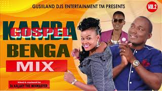 Download lagu 🎸🎸🔥BEST OF KAMBA GOSPEL BENGA MIX VOL.2 !!!  DJ KALOXY THE MIXMASTER ~[Gusiland Djz] mp3