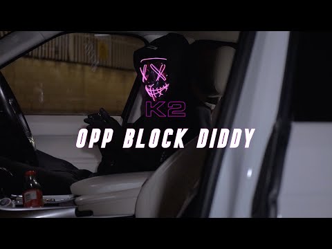 K2-Opp Block Diddy | FT @K2BOVT [OFFICIAL MUSIC VIDEO]