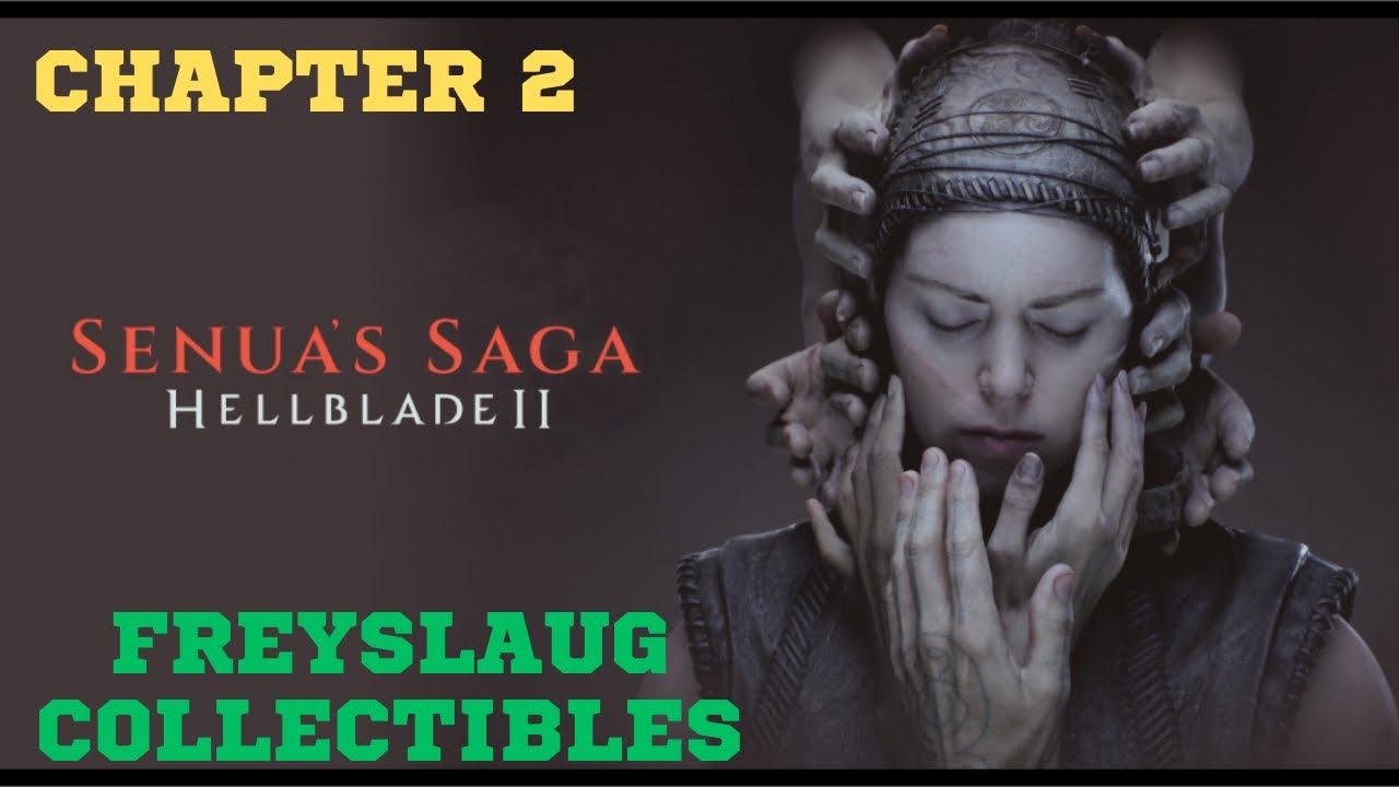 Senua's Saga: Hellblade 2 | Chapter 2 - Freyslaug All Collectibles 