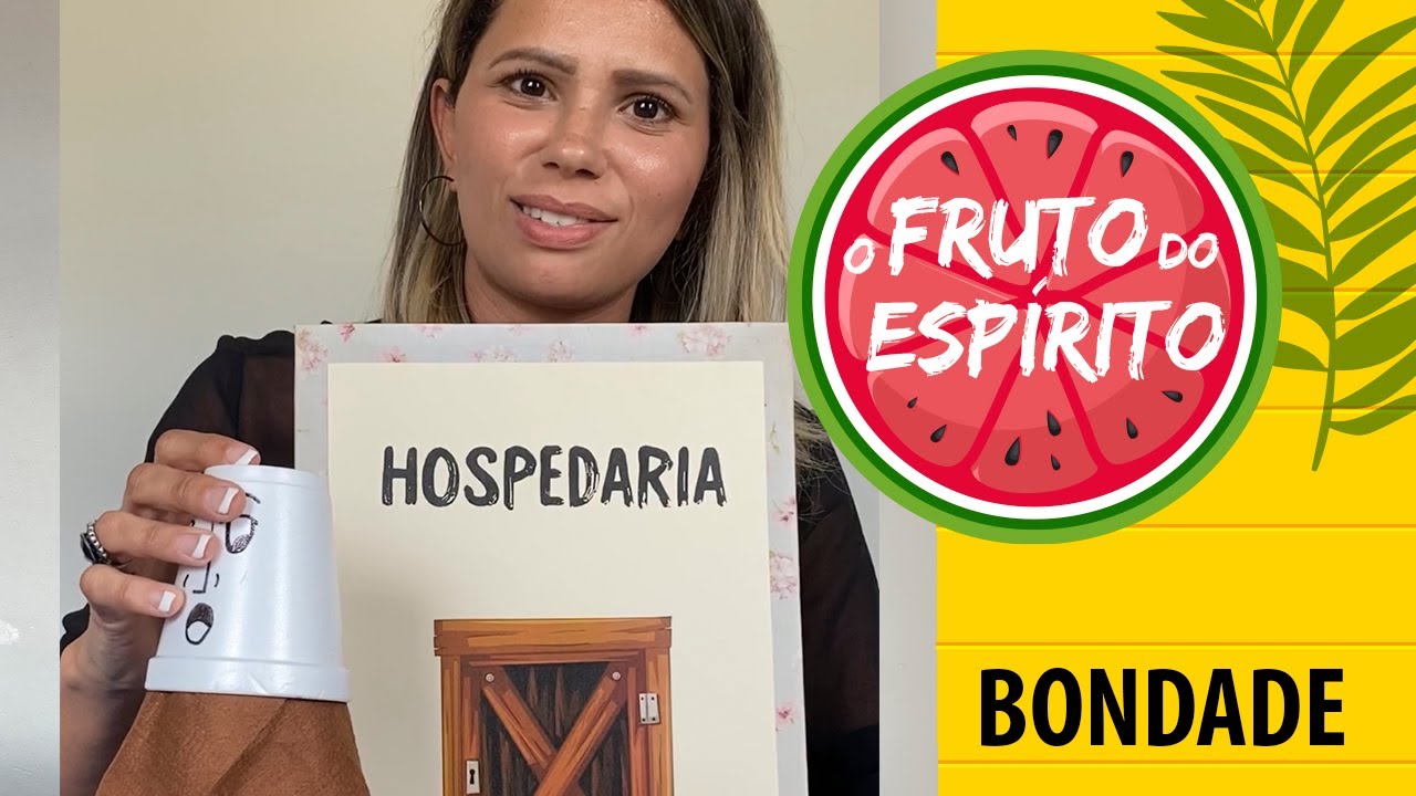 Fruto do Espírito - Bondade