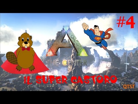 Il Super Castoro - ARK Survival Evolved [The Center] - Gameplay ITA #4