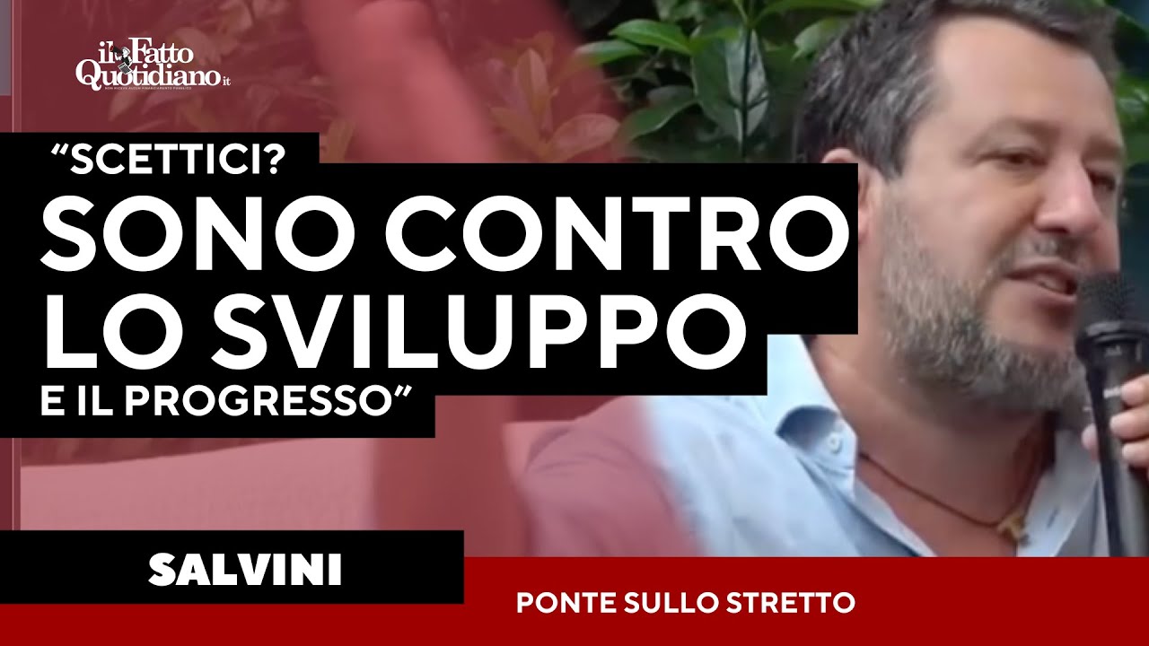 Salvini, Ponte sullo Stretto: "Chi è scettico è contro sviluppo e progresso".