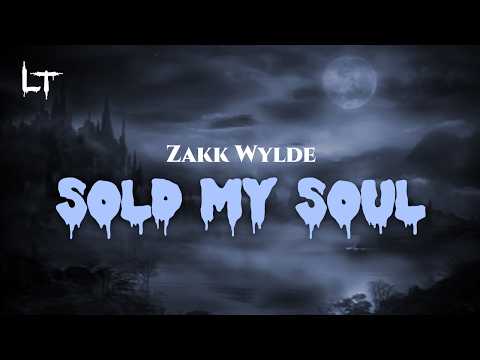 Zakk Wylde - Sold My Soul (lyrics)
