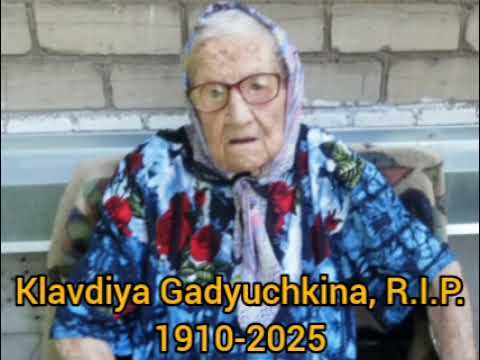 Klavdiya Gadyuchkina, oldest Russian woman ever, dies at the age of 114. May she Rest in Peace. 