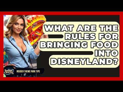 What Are The Rules For Bringing Food Into Disneyland? - Insider Theme Park Tips