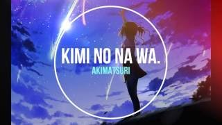 Kimi no Na wa. (Your Name.) Original Soundtrack - Akimatsuri