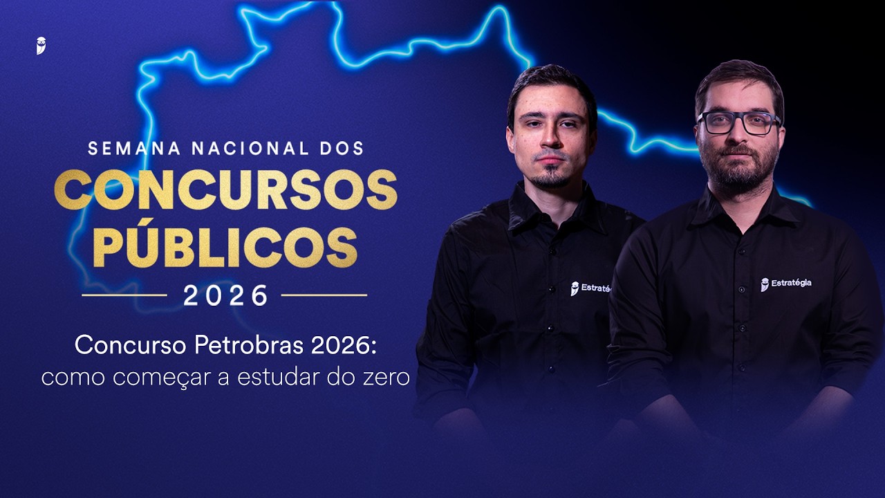 Concurso Petrobras 2026: como começar a estudar do zero - Semana Nacional dos Concursos 2026