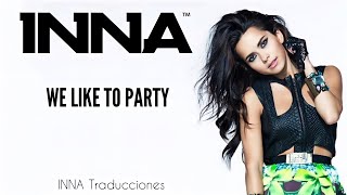 INNA - We Like to Party (Letra traducida al español) [Álbum: Party Never Ends (2013)]