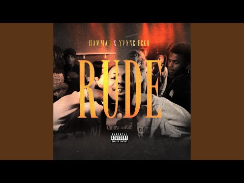 Rude (feat. Yvnng Ecko)