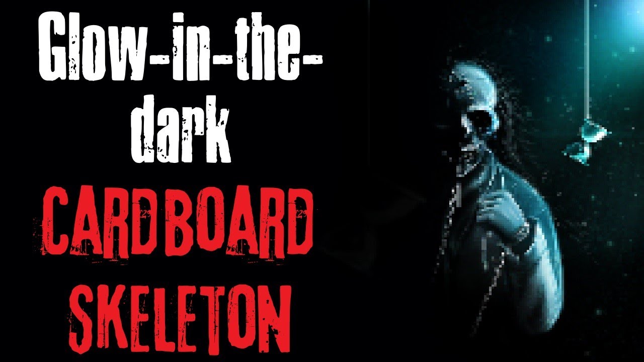 "Story Glow-in-the-dark Cardboard Skeleton" Creepypasta Scary