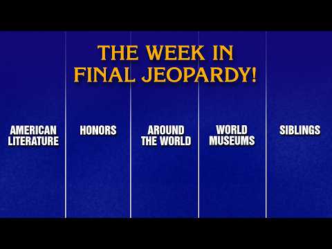 A Week in Final Jeopardy!: 4/7/25-4/11/25 | JEOPARDY!