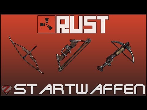 RUST Guide 2019 - #06 - Startwaffen: Bögen, Armbrust und Nailgun
