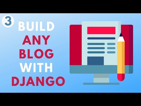 Build any blog with Django - Part 3