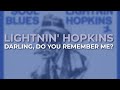 Lightnin' Hopkins - Darling, Do You Remember Me? (Official Audio)
