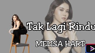 Download lagu Tak Lagi Rindu - Melisa Hart mp3
