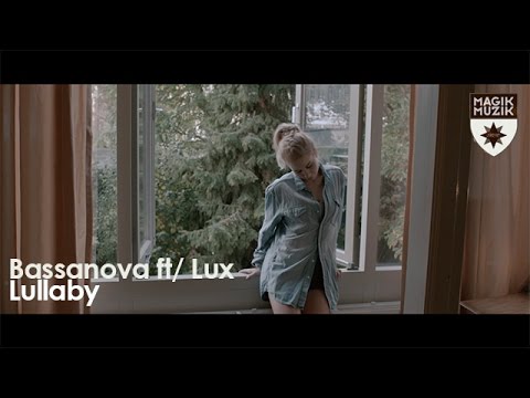 Bassanova featuring LUX - Lullaby (Official Music Video)