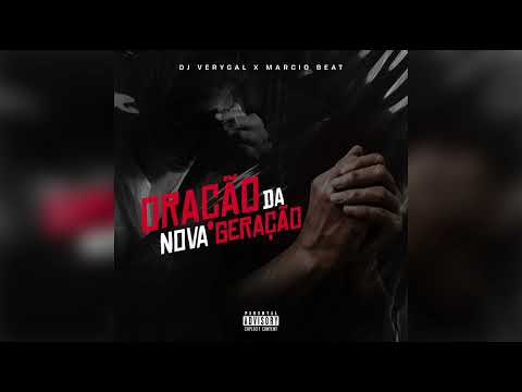 DJ VERIGAL - Oração Da Nova Geração Ft Marcio Beat