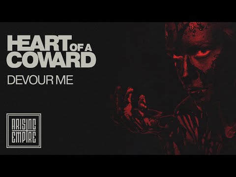 HEART OF A COWARD - Devour me (OFFICIAL VIDEO)