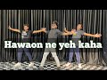 Hawaon Ne Yeh Kaha Dance Cover Bollywood Choreography Abhi Kashiyal