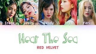 Red Velvet (레드벨벳) - Hear The Sea (바다가 들려) | Color Coded HAN/ROM/ENG Lyrics
