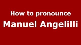 How to pronounce Manuel Angelilli