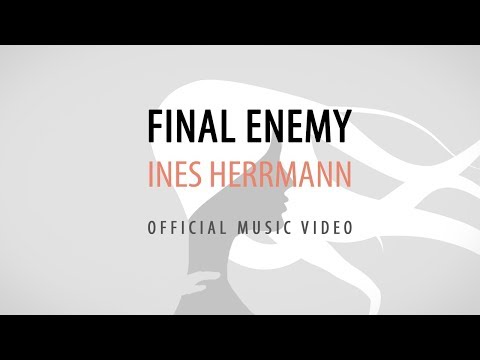 FINAL ENEMY [Official Clip] - INES HERRMANN
