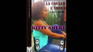 Kitty Shery - La Coulèr l'amour ( AUDIO)