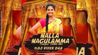 #Nalla Nagulommo - Unique Boom Mix - DJ VIVEK DAB 