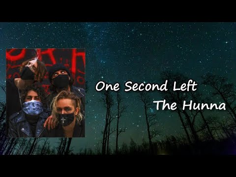 The Hunna - One Second Left Lyrics