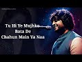 Chahun Main Ya Naa LYRICS Arijit Singh Palak Muchhal Aashiqui 2 Aditya K Shraddha K