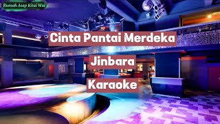 Download lagu Jinbara-Cinta Pantai Merdeka( Karaoke ) mp3