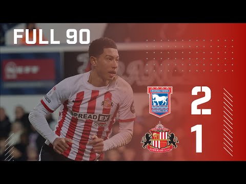 Full 90 | Ipswich Town 2 - 1 Sunderland AFC