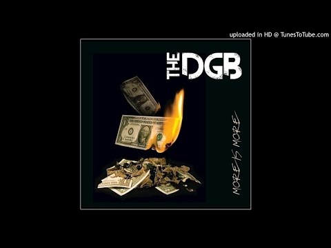 The DGB - Don't Go Messin'