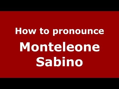 How to pronounce Monteleone Sabino (Italian/Italy) - PronounceNames.com