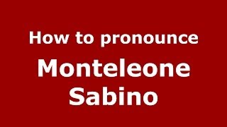 How to pronounce Monteleone Sabino