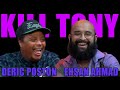 KILL TONY 580 DERIC POSTON EHSAN AHMAD