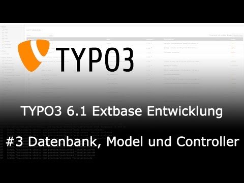 TYPO3 6.1 Extbase Entwicklung - #3 Datenbank, Model und Controller