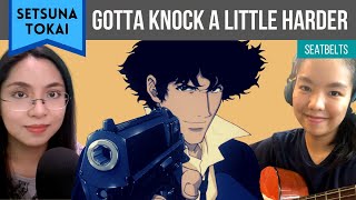 🇯🇵【SETSUNA TOKAI】Gotta Knock a Little Harder - Seatbelts (Acoustic Cover)
