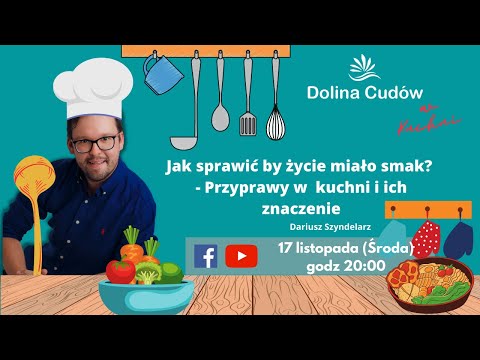 Jak sprawić by życie miało smak?  - Przyprawy w  kuchni i ich znaczenie.
