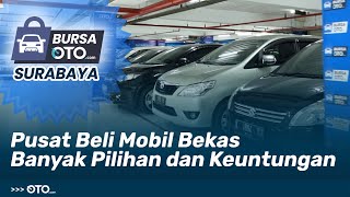 Cari Mobil Berkualitas? Dateng Aja ke Bursa OTO.com Surabaya | Special Event