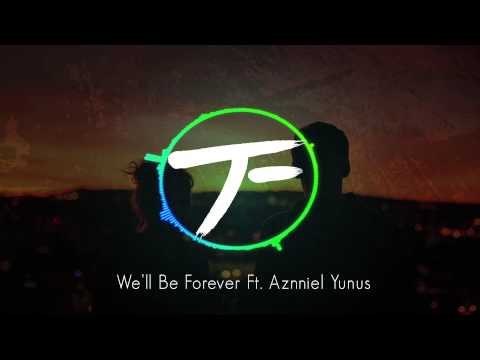 The Fikri - We'll Be Forever Ft. Aznniel Yunus