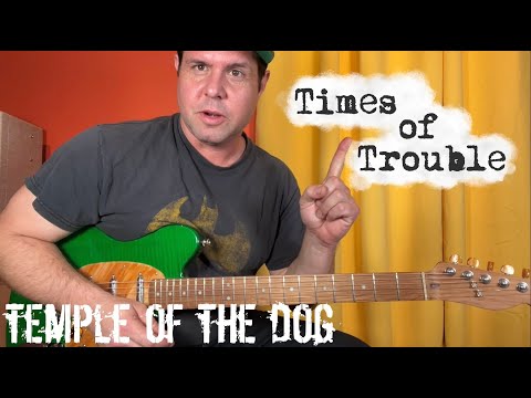 Times of trouble - Temple of the dog